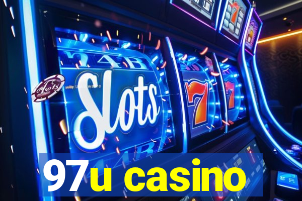 97u casino